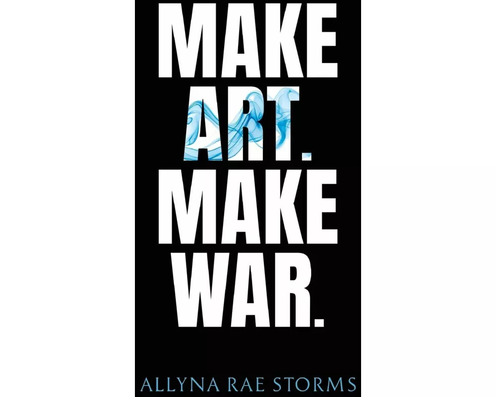 Make Art. Make War