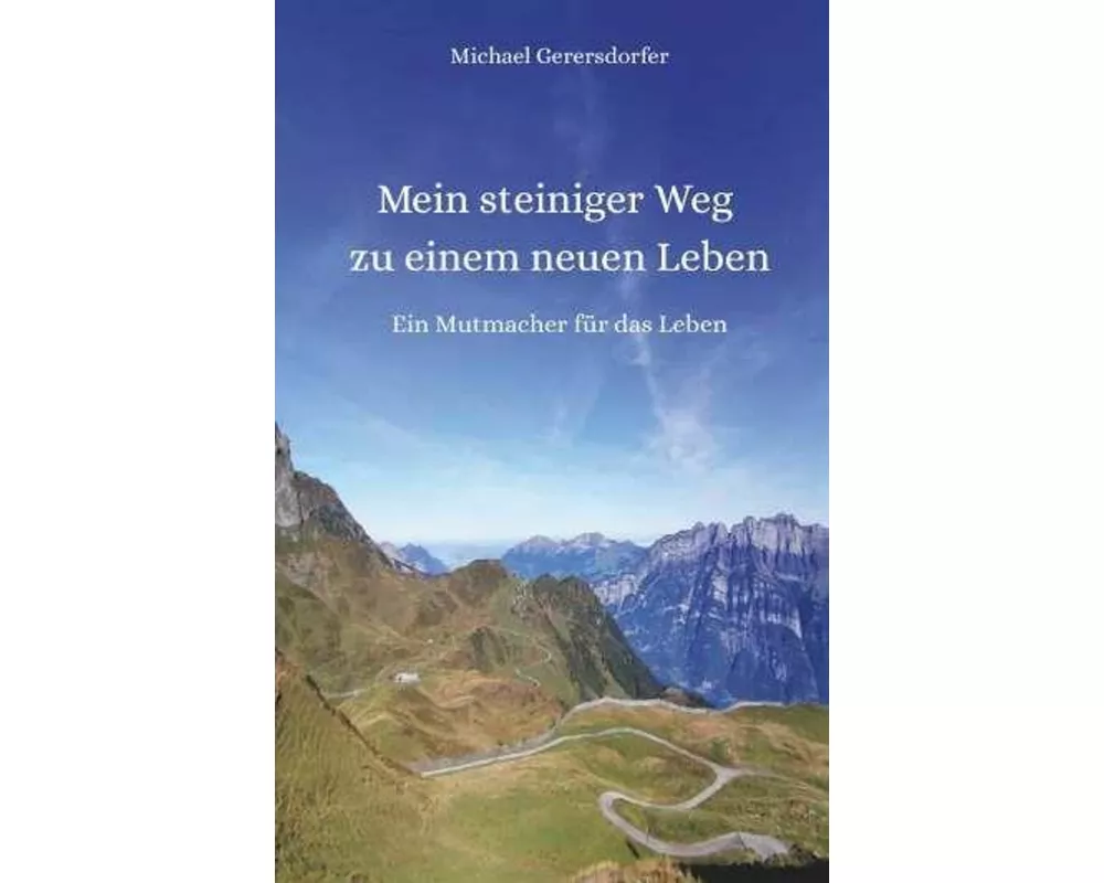 Mein steiniger Weg zu einem neuen Leben