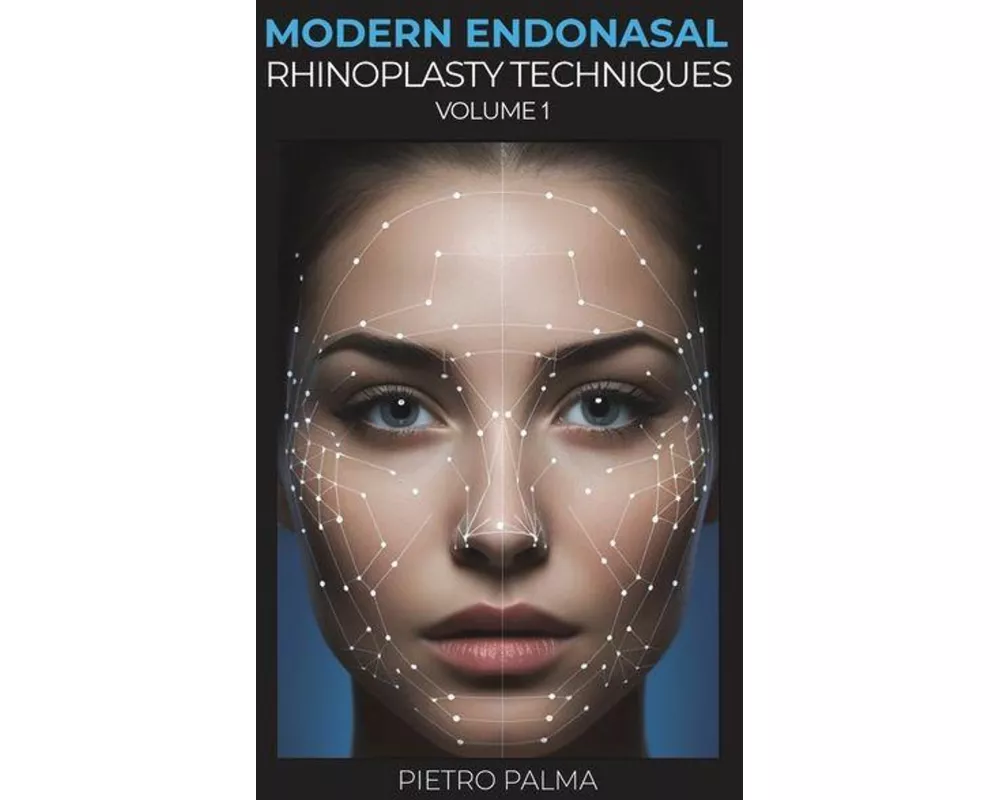 Modern Endonasal Rhinoplasty Techniques - Volume 1