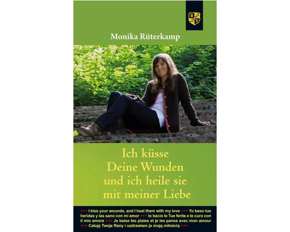 Ich küsse deine Wunden und ich heile sie mit meiner Liebe