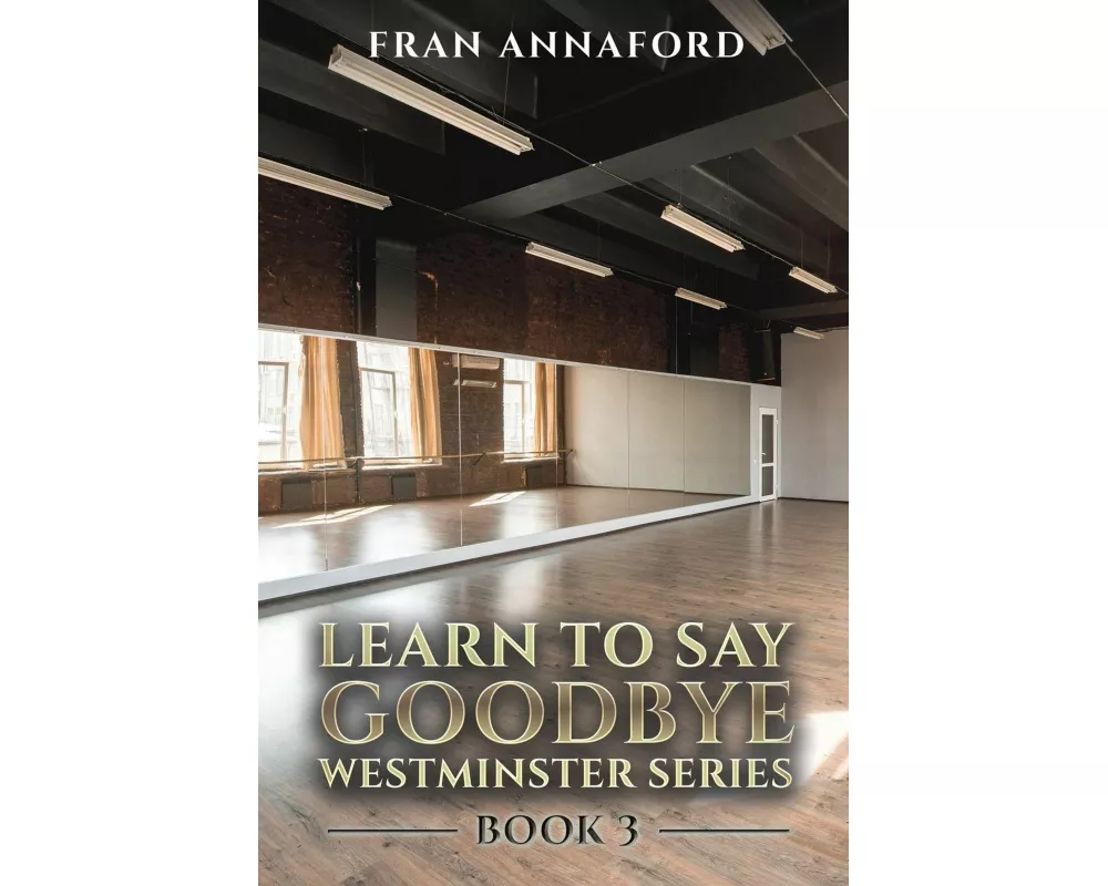 Westminster Series - Learn to Say Goodbye: Book 3
