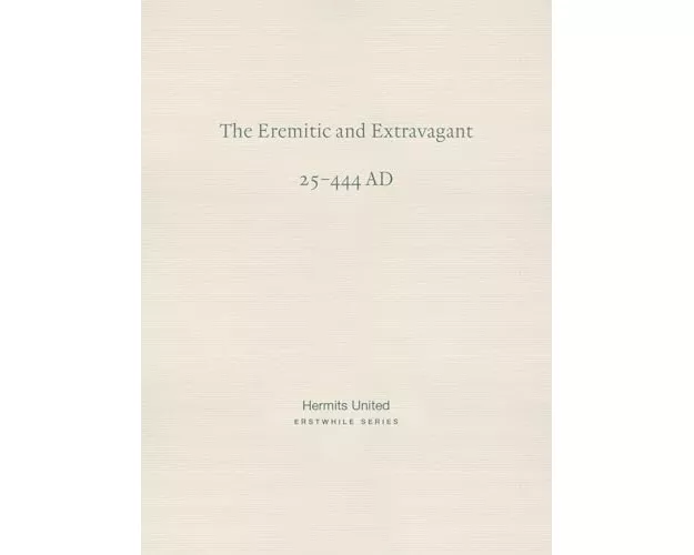 The Eremitic and Extravagant