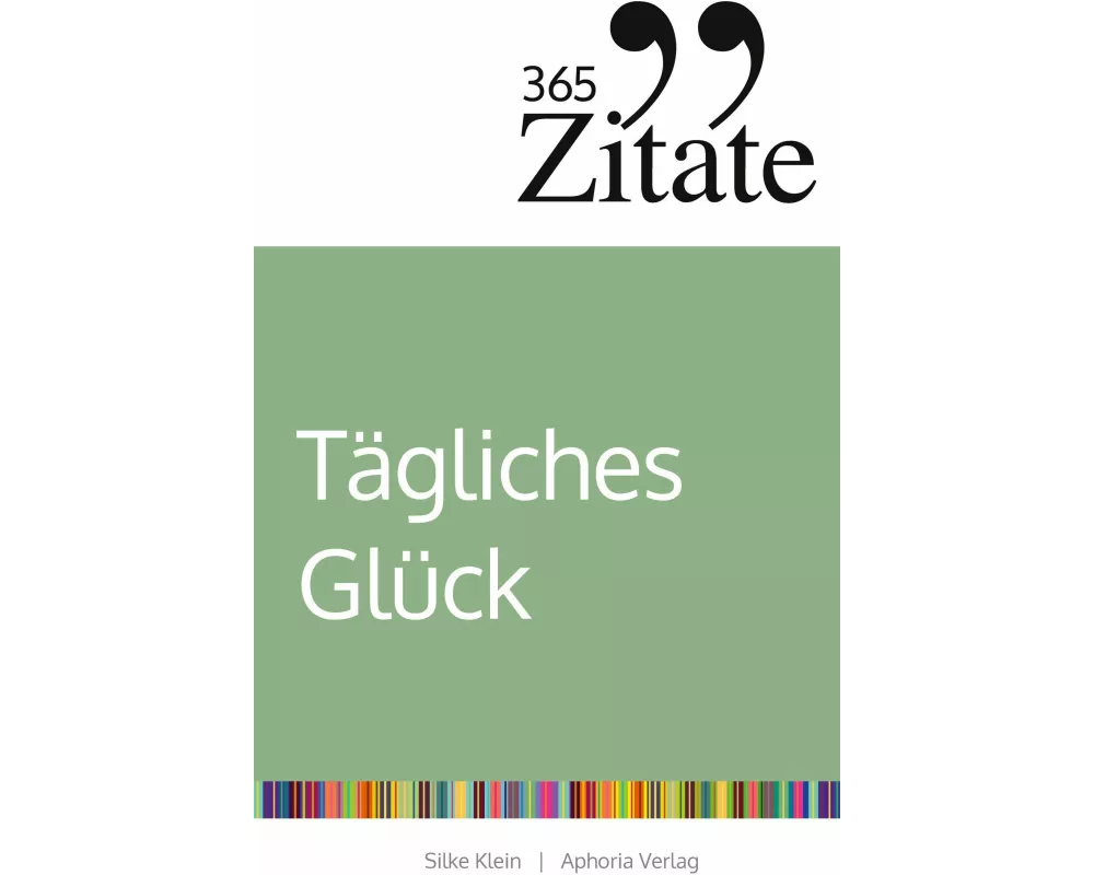 365 Zitate für tägliches Glück