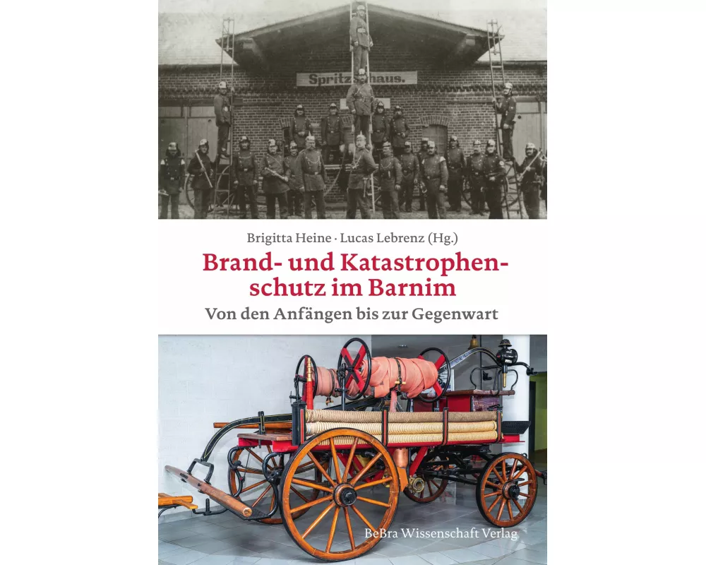 Brand- und Katastrophenschutz im Barnim von den Anfängen bis zur Gegenwart