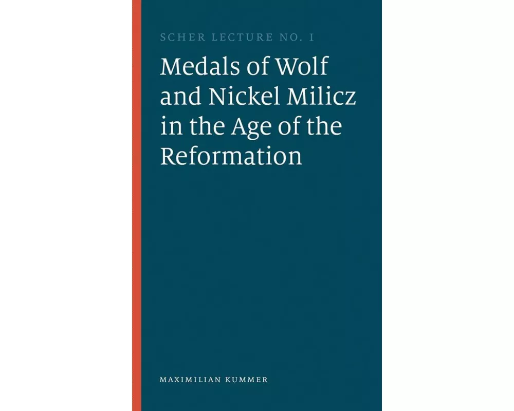 The Medals of Wolf and Nickel Milicz in the Age of the Reformation