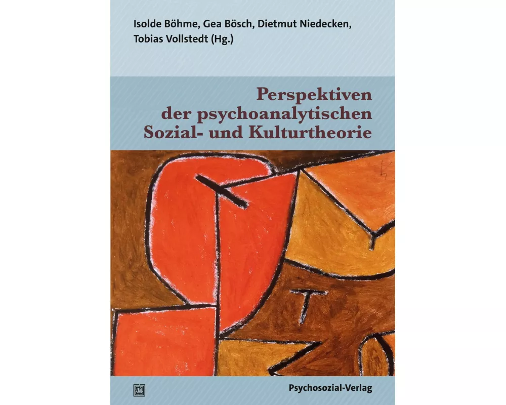 Perspektiven der psychoanalytischen Sozial- und Kulturtheorie