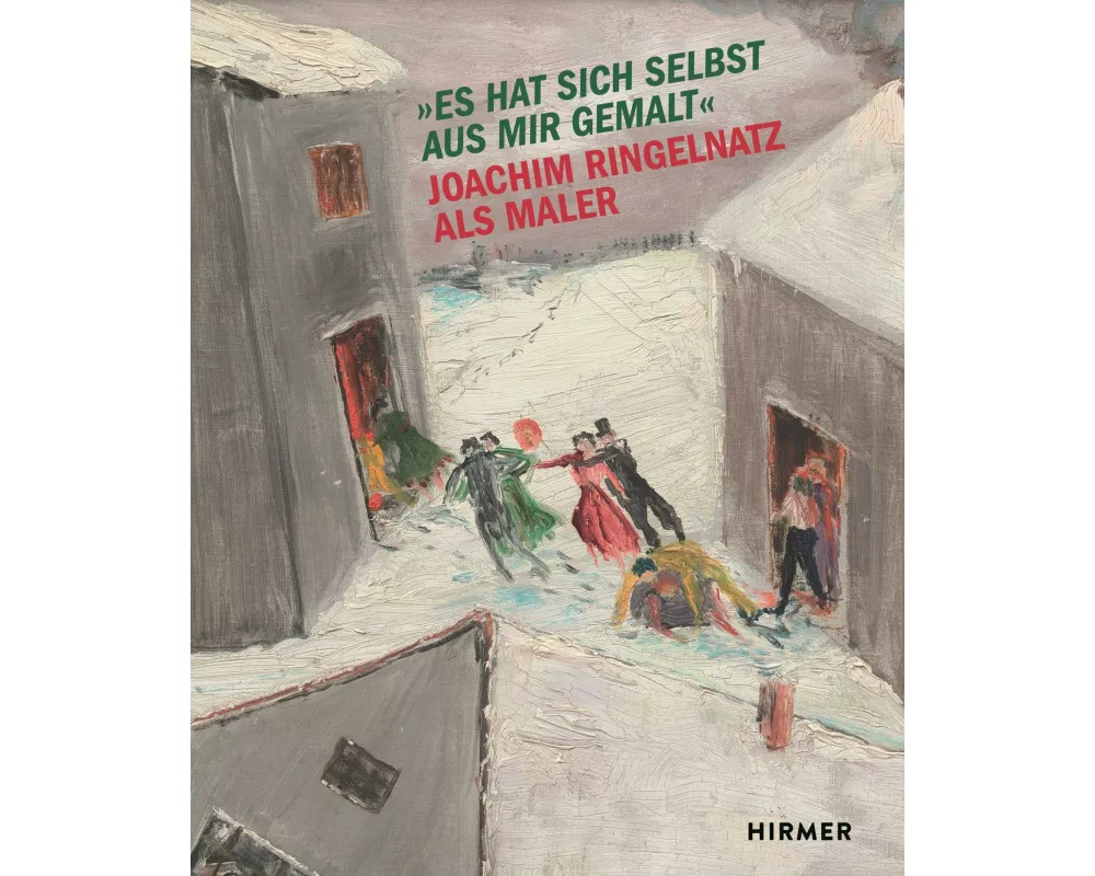 Es hat sich selbst aus mir gemalt - Joachim Ringelnatz als Maler