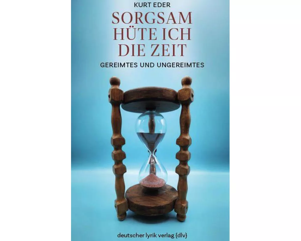 Sorgsam hüte ich die Zeit