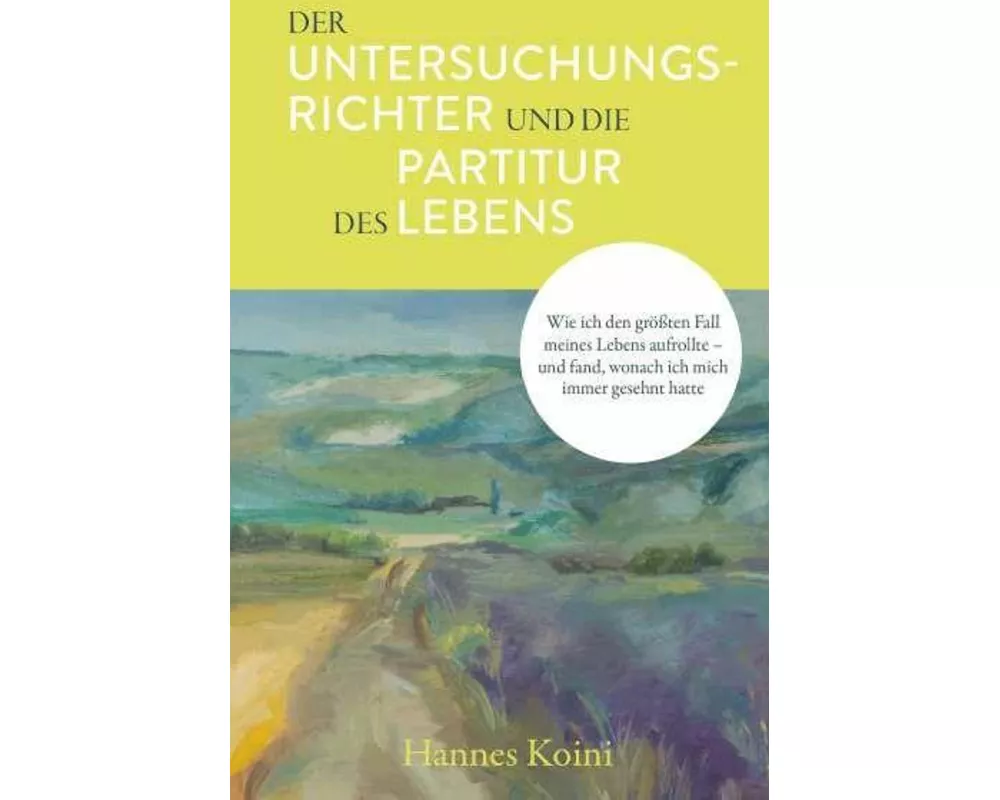 Der Untersuchungsrichter und die Partitur des Lebens