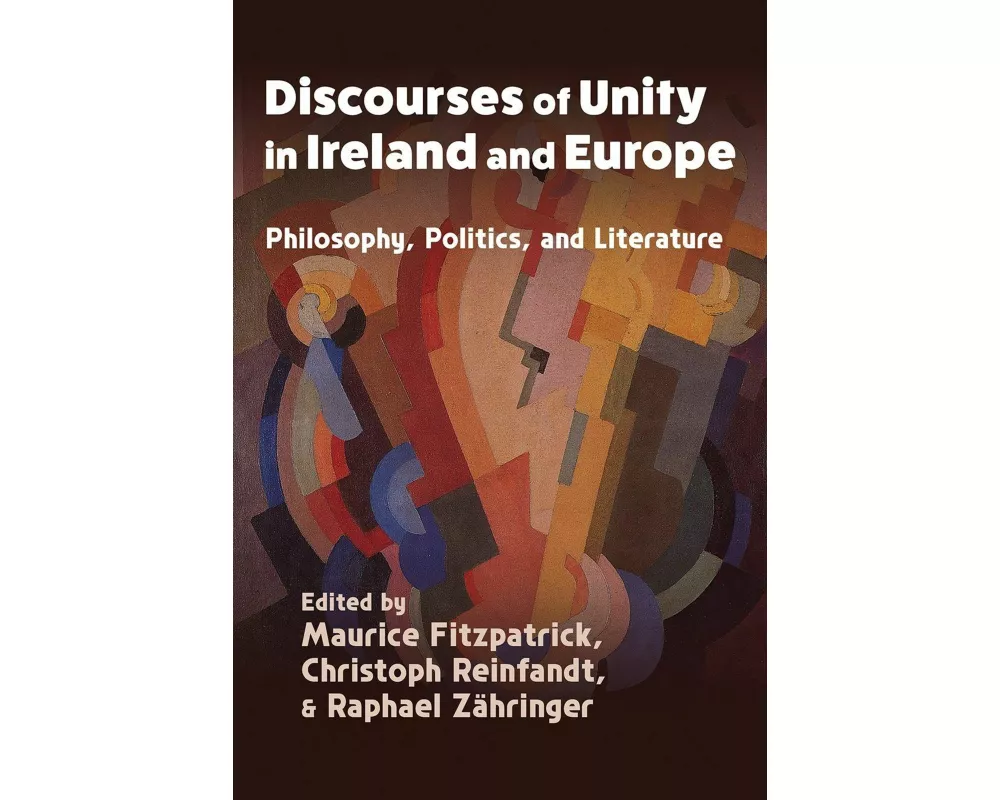 Discourses of Unity in Ireland and Europe