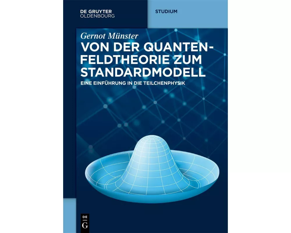 Von der Quantenfeldtheorie zum Standardmodell