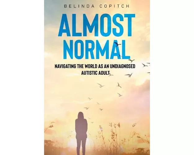 Almost Normal: Navigating the world as an undiagnosed autistic adult