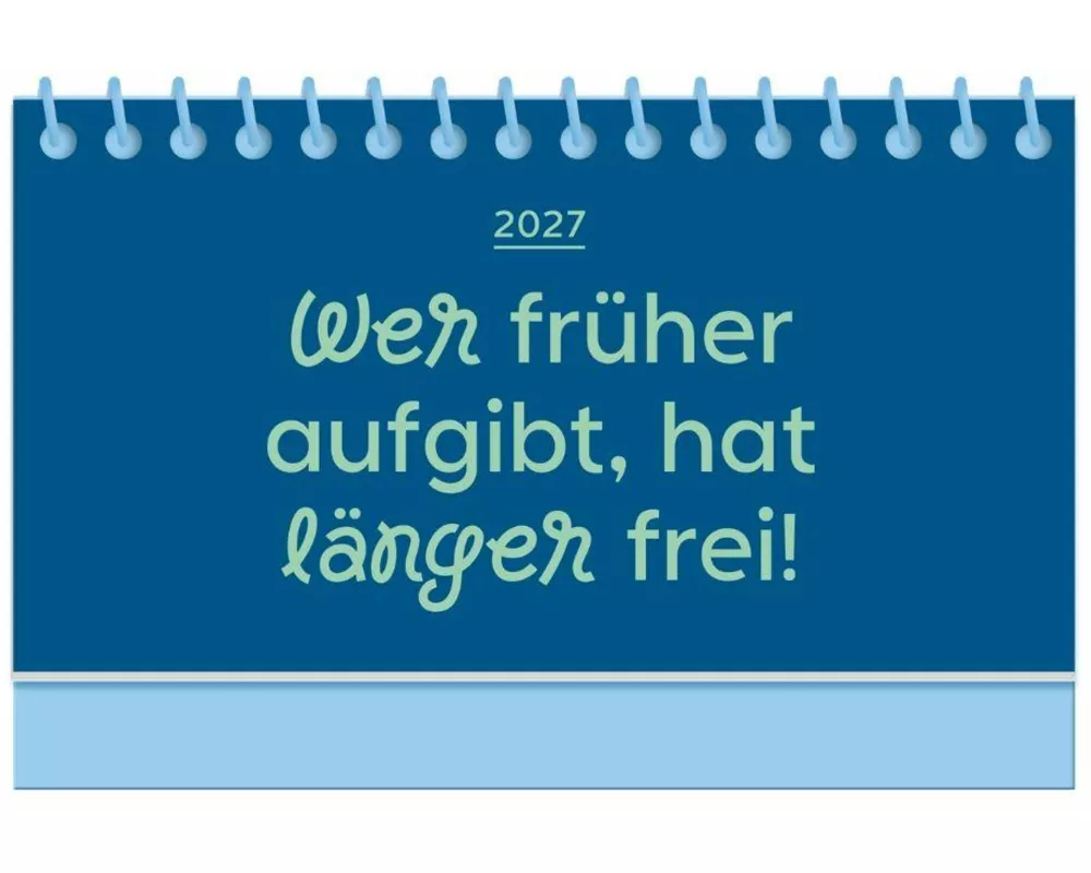 Mini-Kalender Colour Up 2027 Wer früher aufgibt, hat länger frei