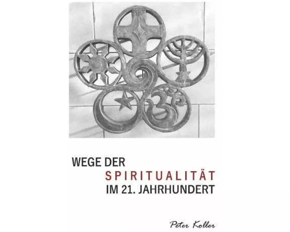 Wege der Spiritualität im 21. Jahrhundert