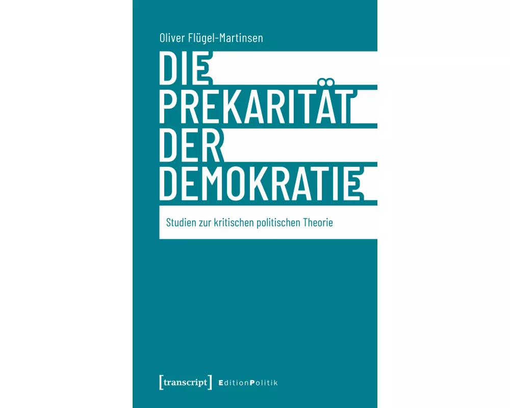Die Prekarität der Demokratie