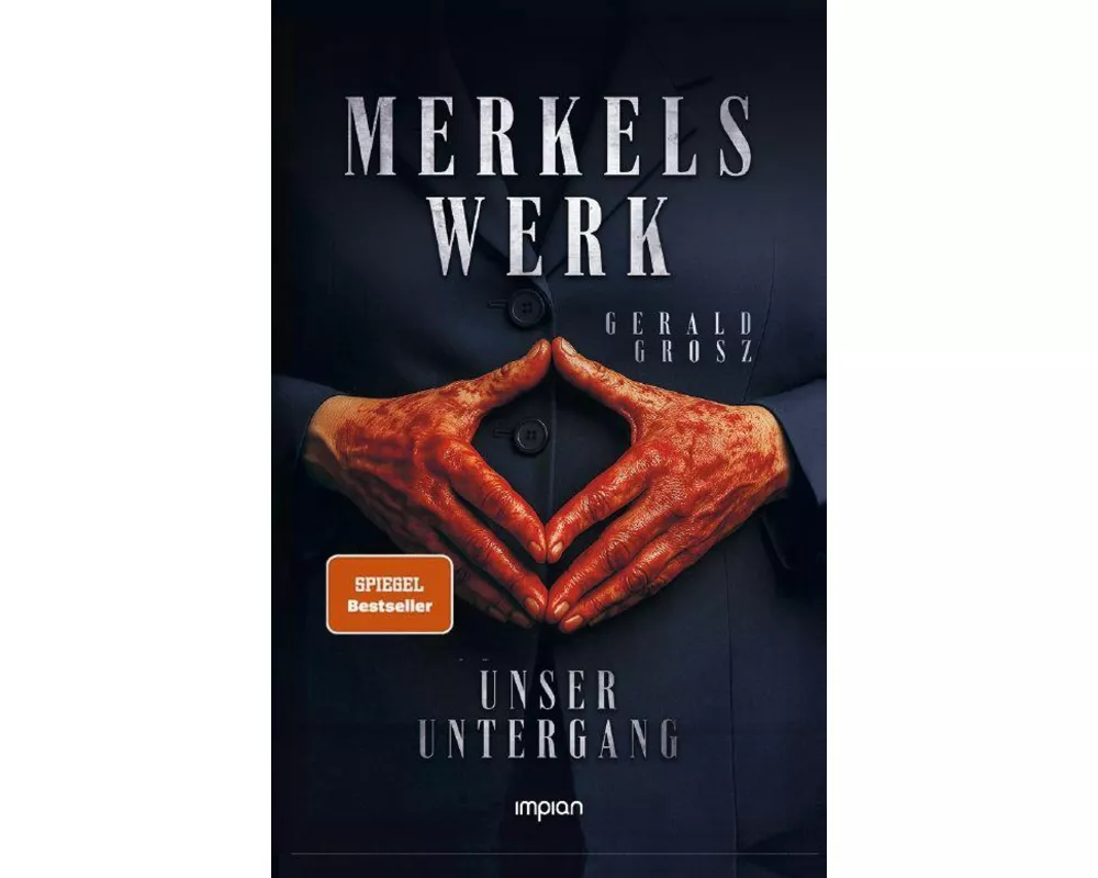 Merkels Werk - Unser Untergang