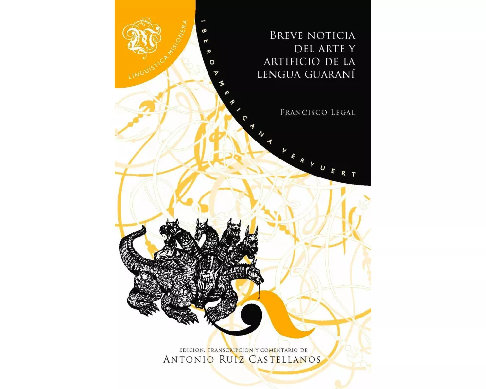 Breve noticia del arte y artificio de la lengua guaraní : (gramática de la lengua guaraní hecha por un nativo) / Francisco Legal