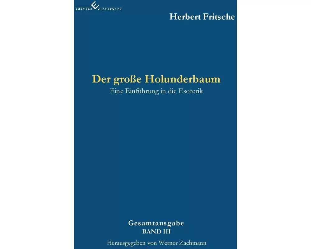 Der große Holunderbaum - Eine Einführung in die Esoterik