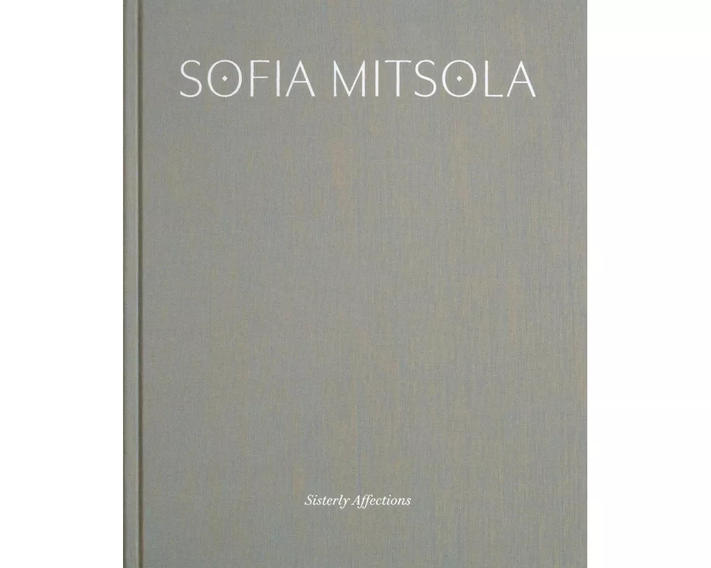 Sofia Mitsola: Sisterly Affections