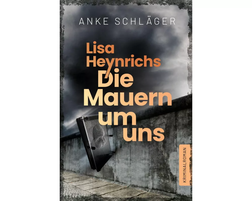Lisa Heynrichs: Die Mauern um uns