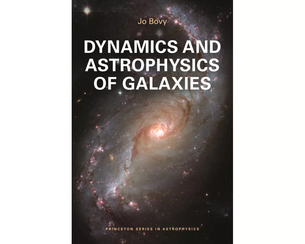 Dynamics and Astrophysics of Galaxies