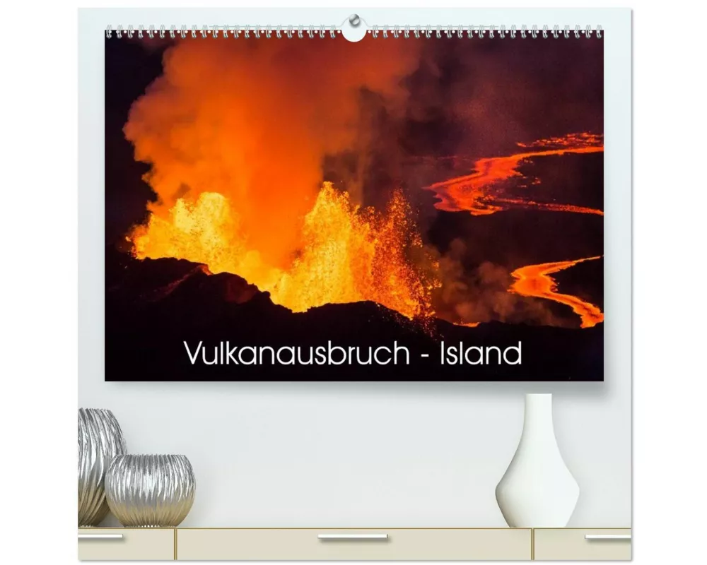 Vulkanausbruch - Island (hochwertiger Premium Wandkalender 2026 DIN A2 quer), Kunstdruck in Hochglanz