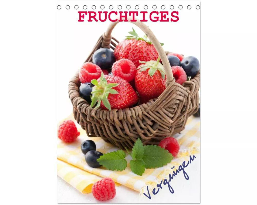 Fruchtiges Vergnügen (Tischkalender 2026 DIN A5 hoch), CALVENDO Monatskalender