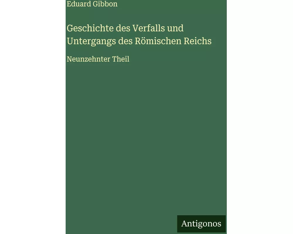 Geschichte des Verfalls und Untergangs des Römischen Reichs