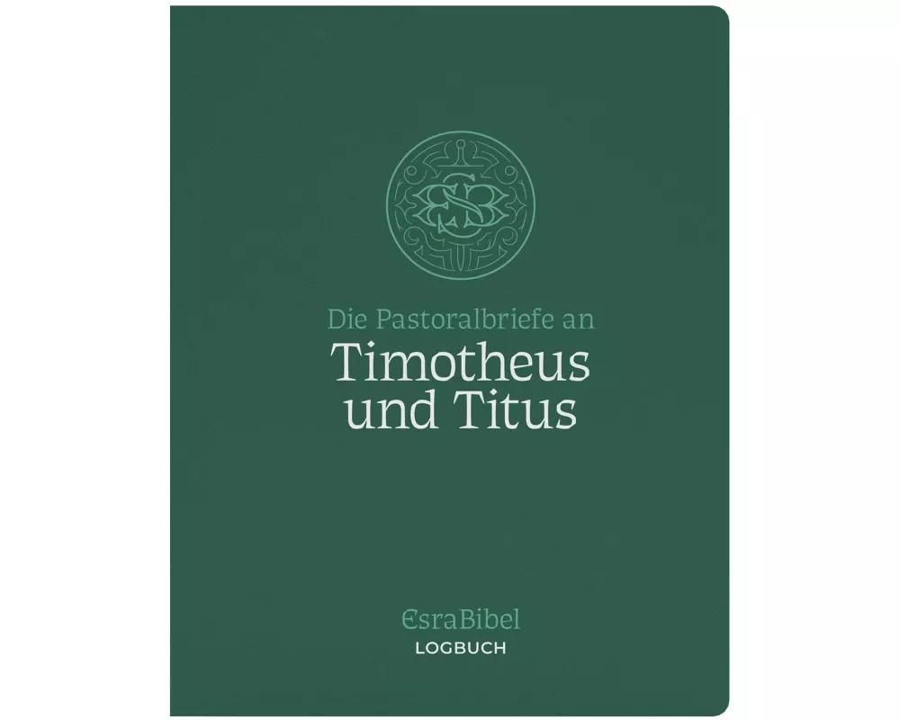 EsraBibel - Logbuch der Pastoralbriefe an Timotheus und Titus