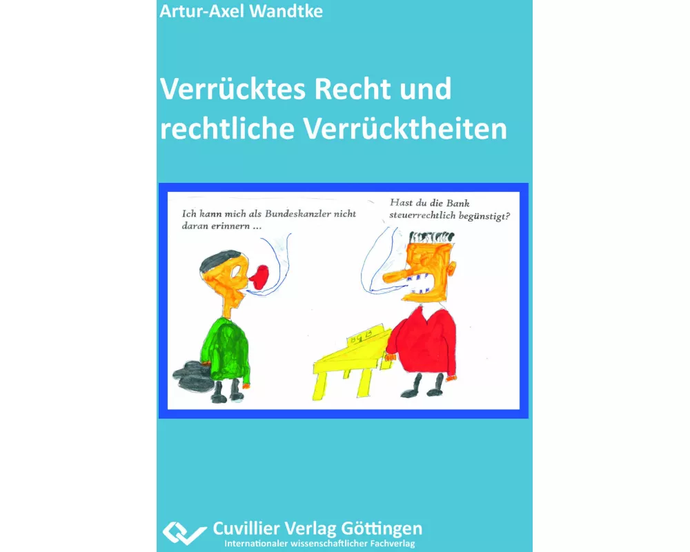 Verrücktes Recht und rechtliche Verrücktheiten