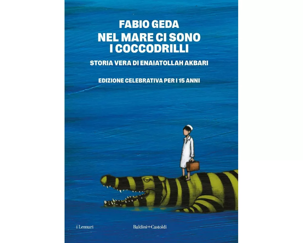 Nel mare ci sono i coccodrilli. Storia vera di Enaiatollah Akbari