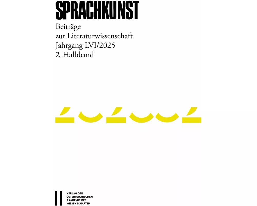 Sprachkunst - Beiträge zur Literaturwissenschaft, Jahrgang LVI/2025, 2. Halbband
