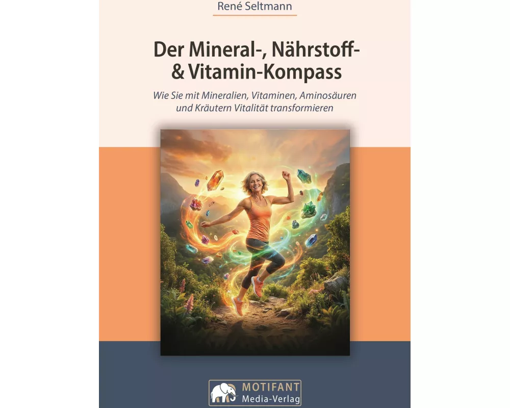 Der Mineral-, Nährstoff- & Vitamin-Kompass