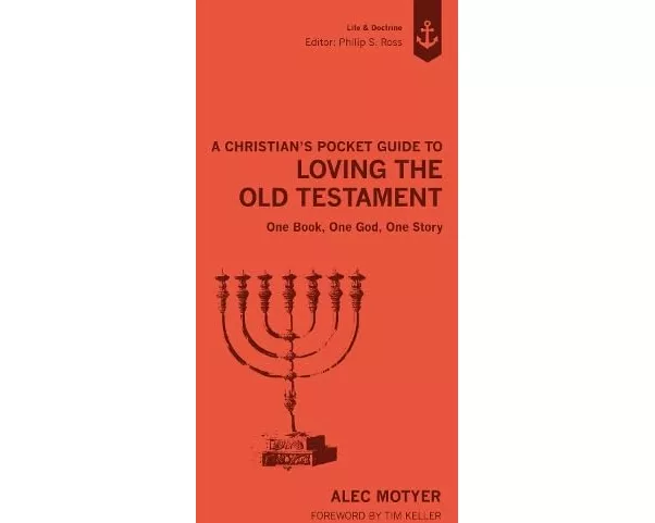 A Christian's Pocket Guide to Loving The Old Testament