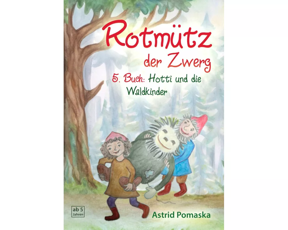 Rotmütz der Zwerg (Bd. 5): Hotti und die Waldkinder