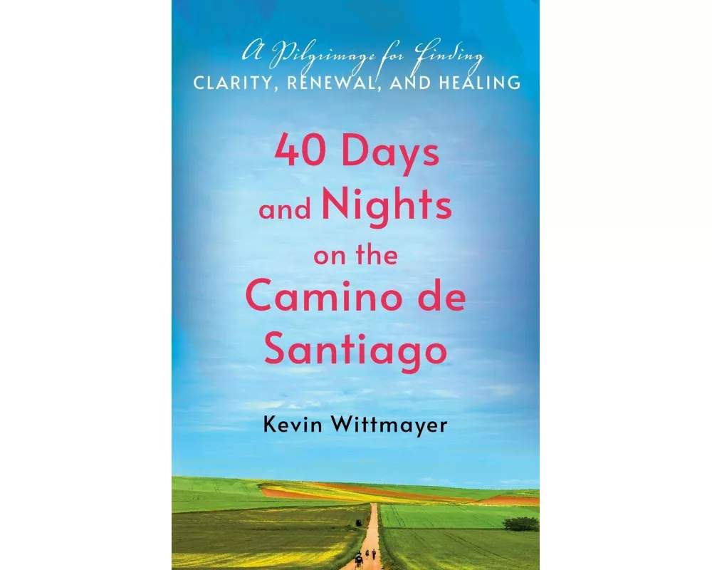 40 Days and Nights on the Camino de Santiago