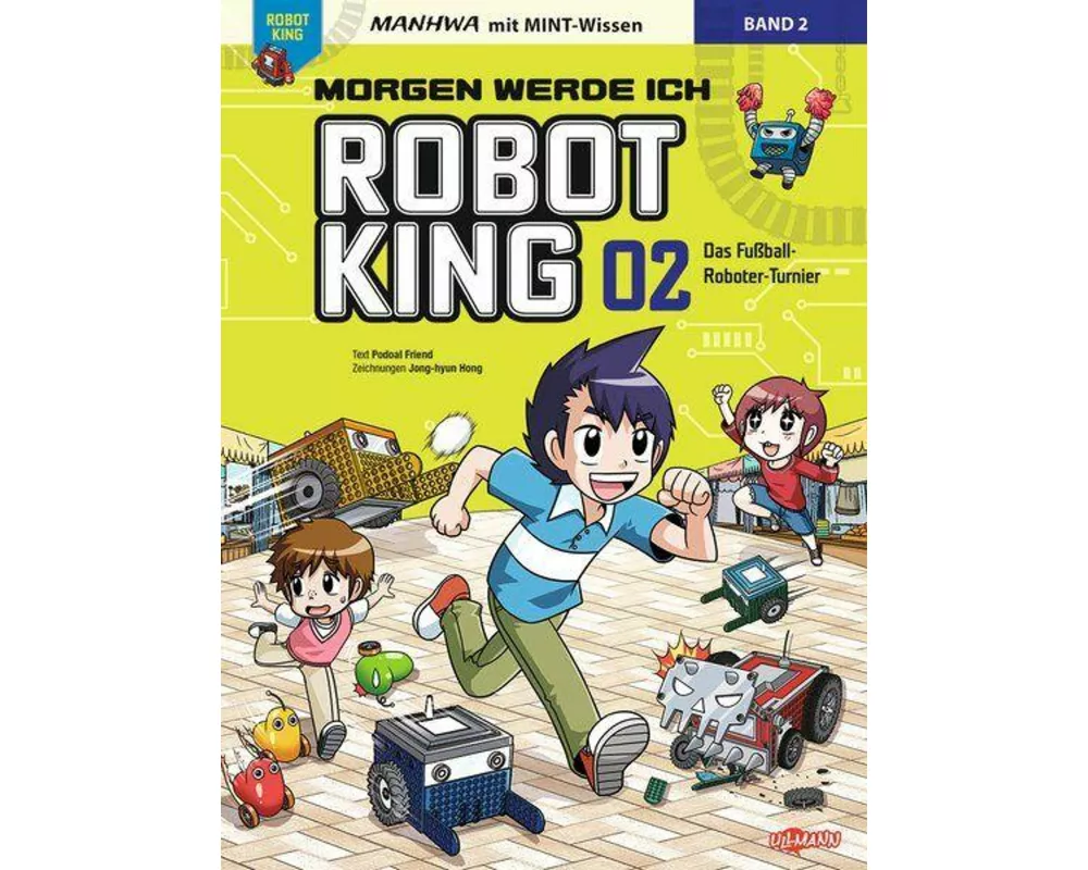Morgen werde ich Robot King (Band 2) - Das Fußball-Roboter-Turnier