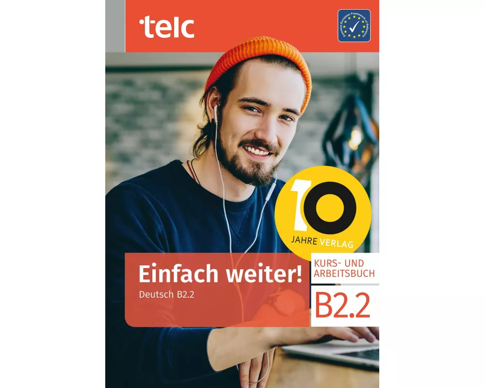 Einfach weiter! Deutsch B2.2 Kurs-und Arbeitsbuch