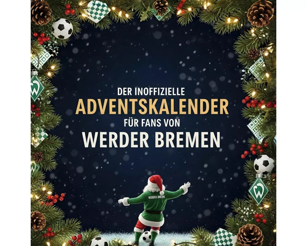 Der inoffizielle Adventskalender für Fans von Werder Bremen