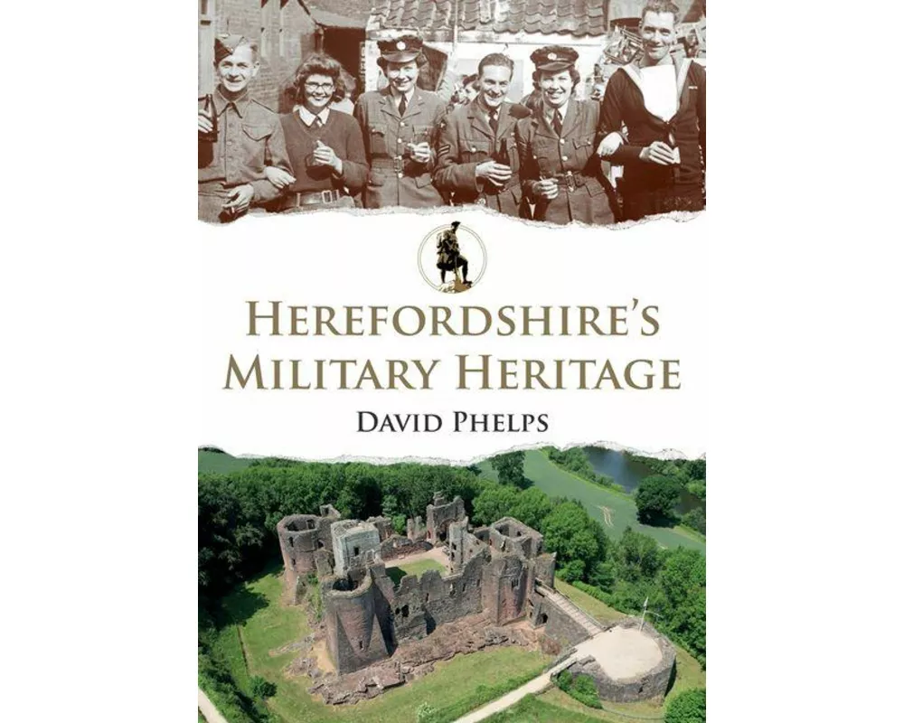 Herefordshire's Military Heritage
