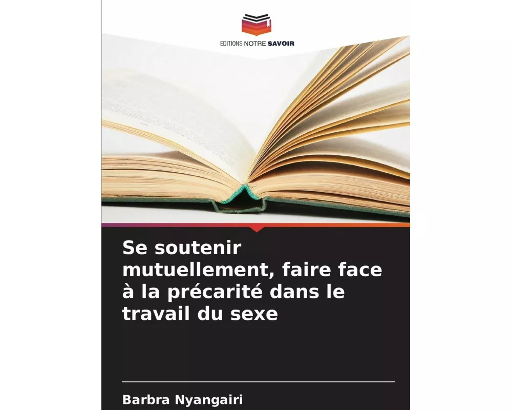 Se soutenir mutuellement, faire face à la précarité dans le travail du sexe
