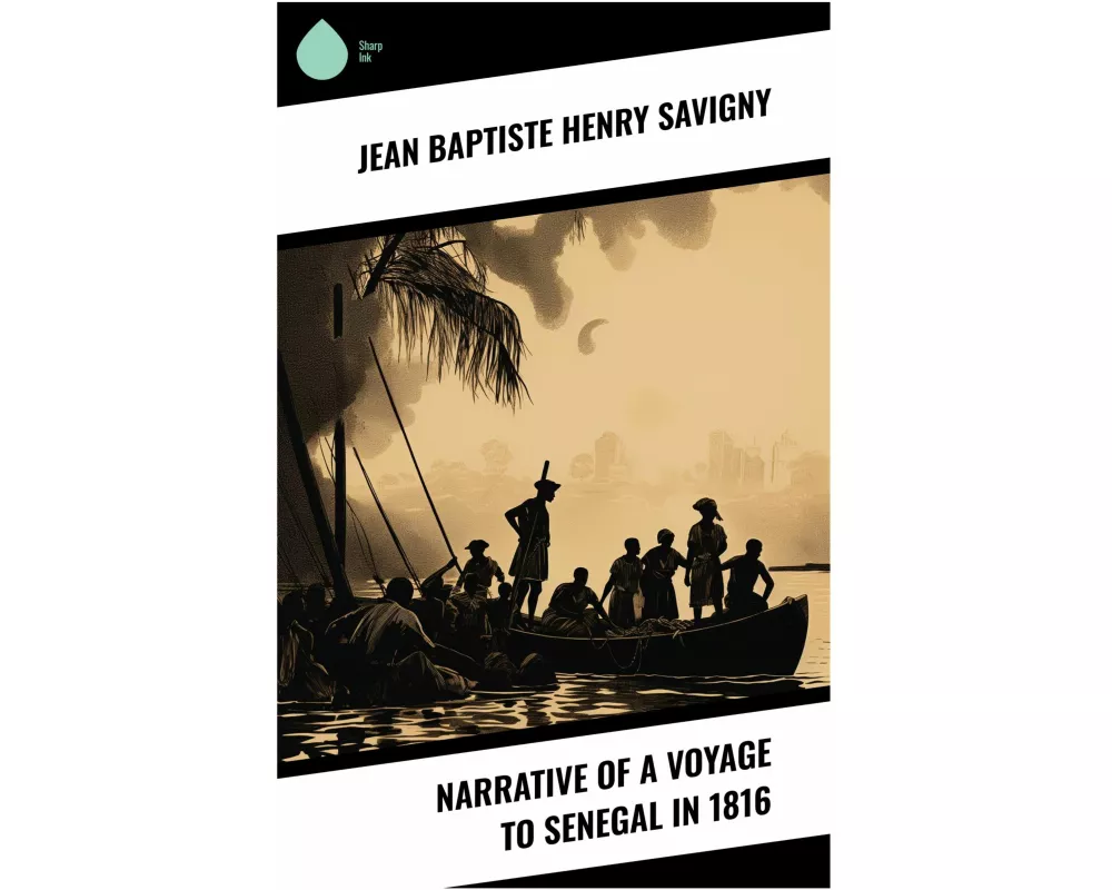 Narrative of a Voyage to Senegal in 1816