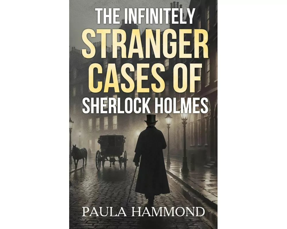 The Infinitely Stranger Cases of Sherlock Holmes