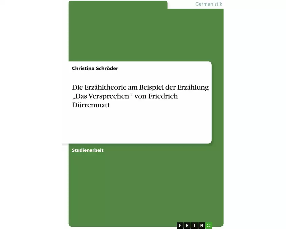 Die Erzähltheorie am Beispiel der Erzählung "Das Versprechen" von Friedrich Dürrenmatt