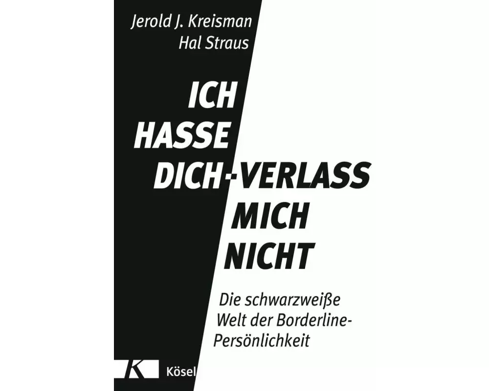 Ich hasse dich - verlass mich nicht