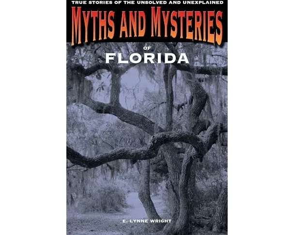 Myths and Mysteries of Florida