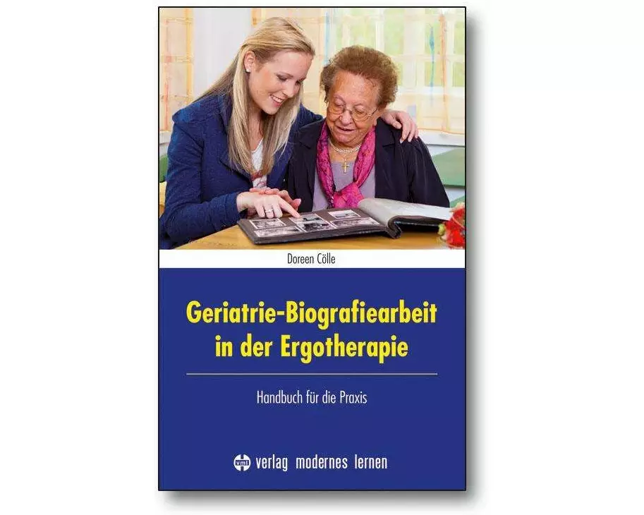 Geriatrie-Biografiearbeit in der Ergotherapie