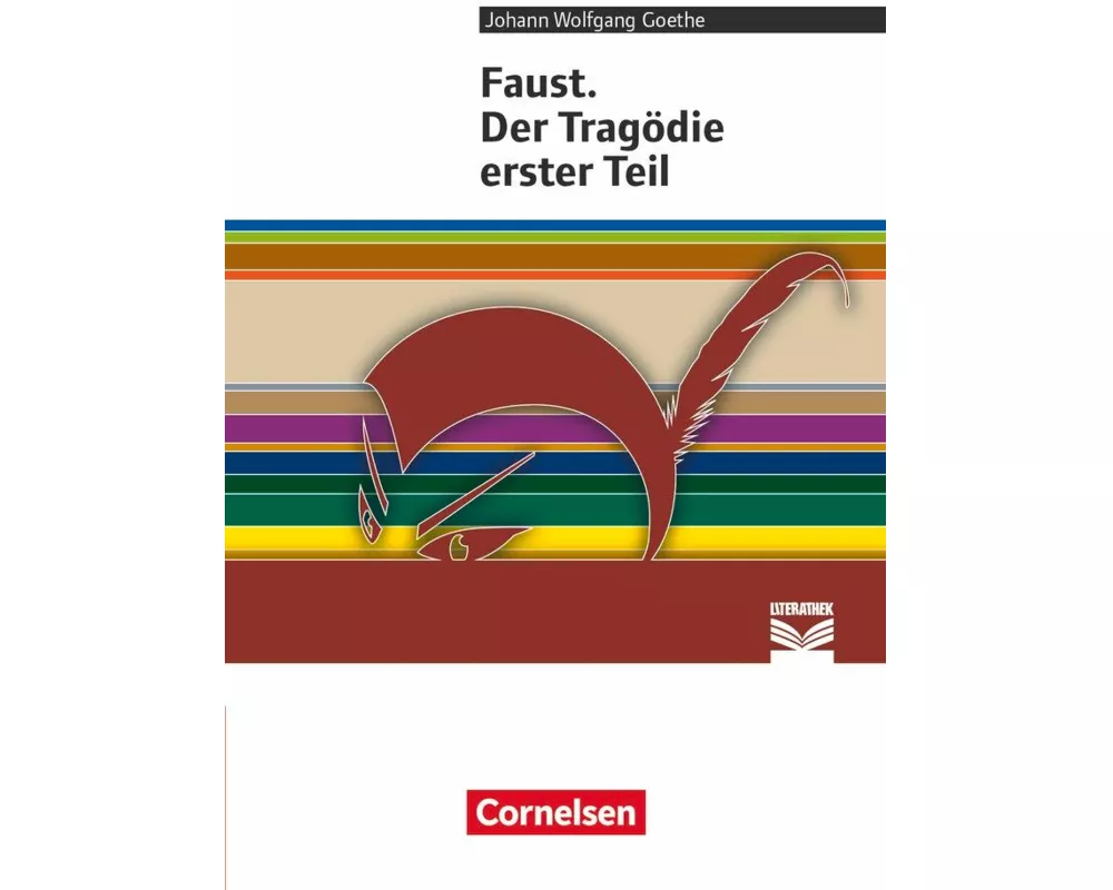 Cornelsen Literathek, Textausgaben, Faust. Der Tragödie erster Teil, Empfohlen für das 10.-13. Schuljahr, Textausgabe, Text - Erläuterungen - Material
