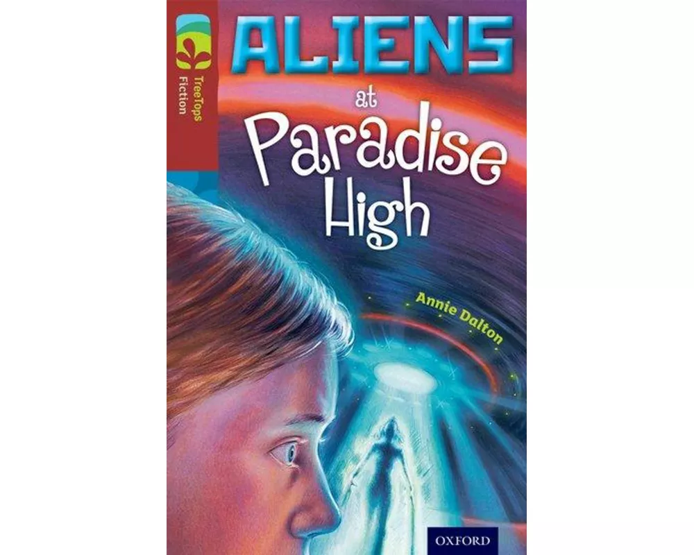 Oxford Reading Tree TreeTops Fiction: Level 15 More Pack A: Aliens at Paradise High