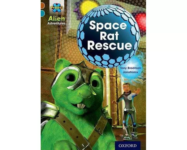 Project X Alien Adventures: Brown Book Band, Oxford Level 9: Space Rat Rescue